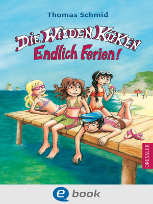 cover image of Die Wilden Küken 3. Endlich Ferien!